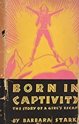 Born in Captivity: The Story of a Girl’s Escape (Hardcover)