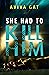 She Had To Kill Him