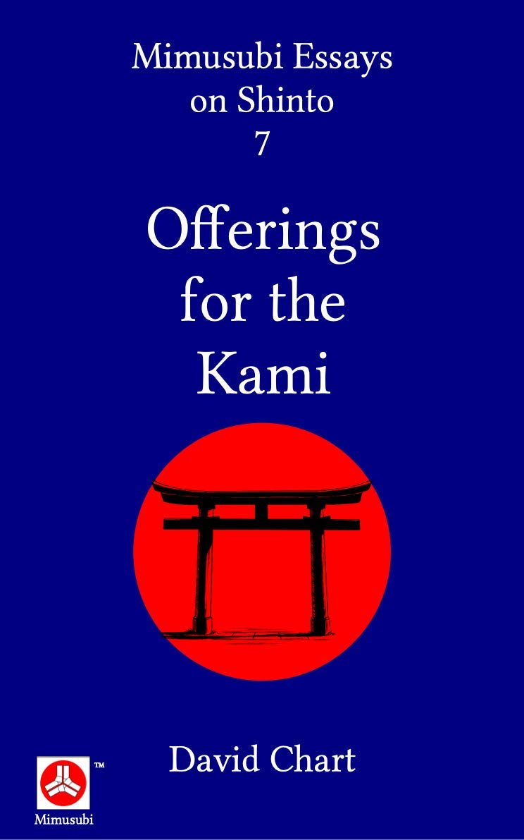 Offerings for the Kami (Mimusubi Essays on Shinto Book 7)