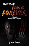 Love Wanes, Fear is Forever Vol. 2 by Justin Boote