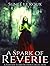 A Spark of Reverie (Reverie Flash Fiction, #1)