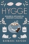Hygge: Descubre el arte danés del bienestar y la felicidad (Spanish Edition)