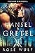 Hansel & Gretel: To Have an...