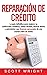 Reparación de crédito: La g...
