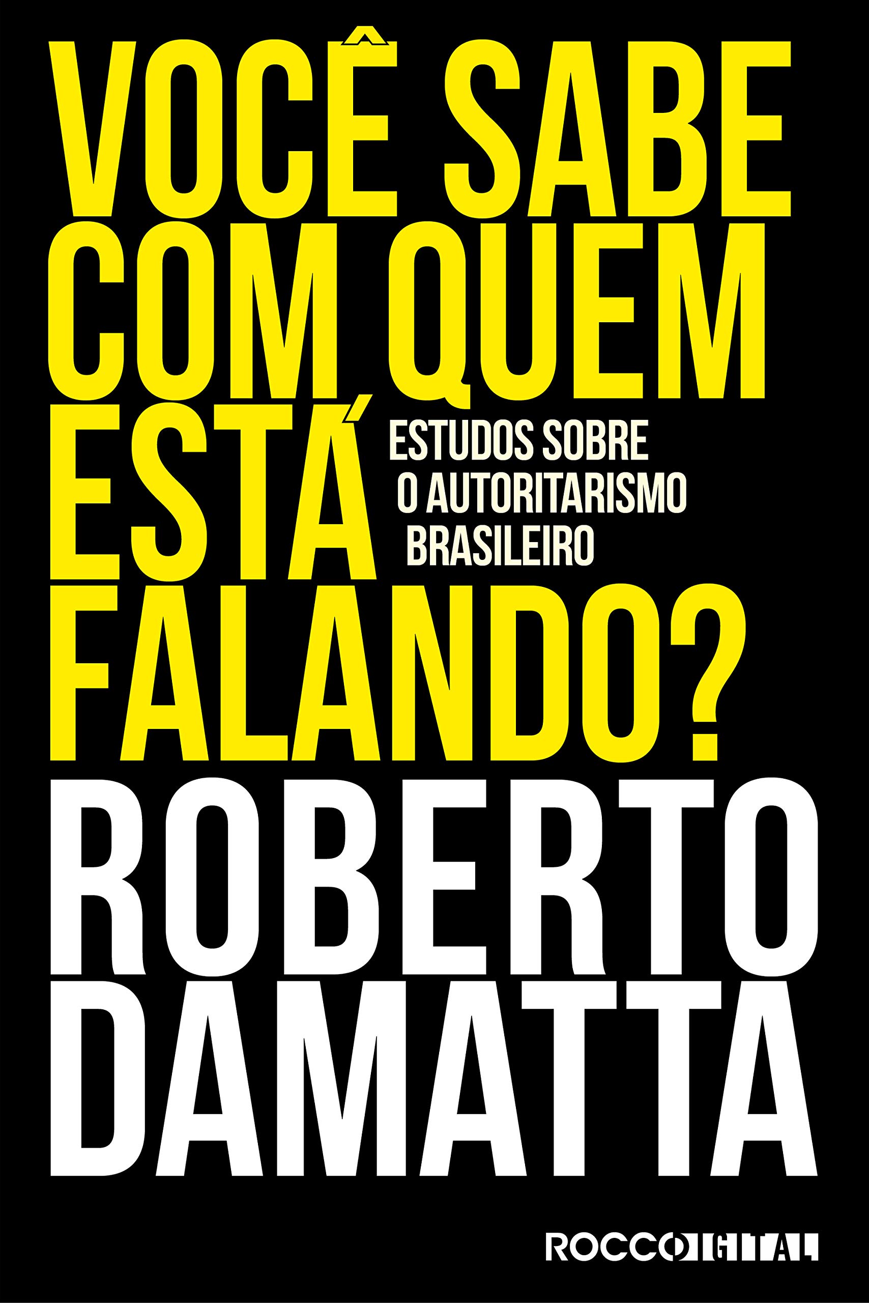 Você sabe com quem está falando?: Estudos sobre o autoritarismo brasileiro (Portuguese Edition)