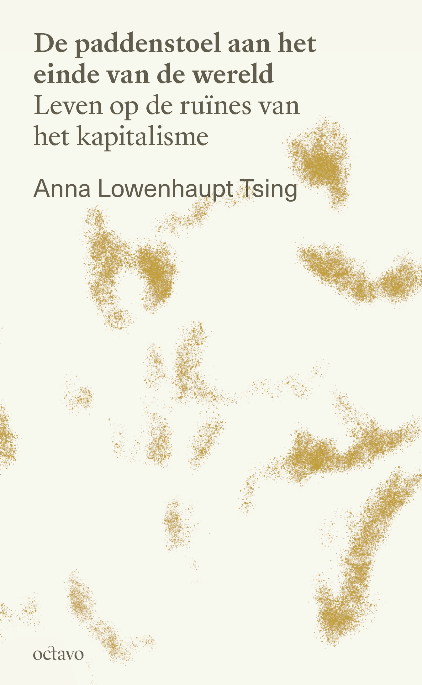De paddenstoel aan het einde van de wereld. Leven op de ruïnes van het kapitalisme