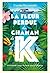 La fleur perdue du chaman de K : Un incroyable voyage des Andes jusqu'à l'Amazonie