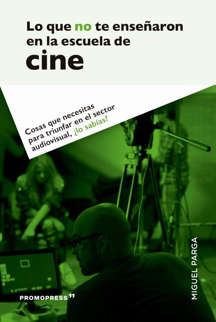 Lo que no te enseñaron en la escuela de cine (Hardcover)