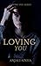 Loving You : Have You Ever ...