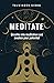 Meditate: Breathe into meditation and awaken your potential
