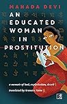 An Educated Woman In Prostitution by Manabi Devi