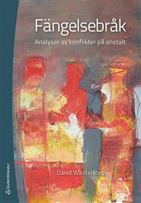 Fängelsebråk: Analyser av konflikter på anstalt