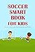 Soccer Smarts Book for Kids...