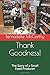 Thank Goodness!: The Story of a Small Food Producer