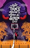 The Gay Teen's Guide to Defeating a Siren: Sanctuary (The Gay Teen's Guide to Defeating a Siren, #3) The Gay Teen's Guide to Defeating a Siren: Sanctuary (The Gay Teen's Guide to Defeating a Siren, #3)