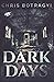 Dark Days by Chris Botragyi