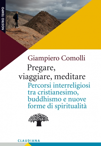 Pregare, viaggiare, meditare: Percorsi interreligiosi tra cristianesimo, buddhismo e nuove forme di spiritualità