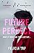 Future Perfect by Felicia Yap