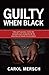 Guilty When Black