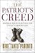 The Patriot's Creed: Inspiration and Advice for Living a Heroic Life