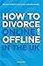 How to Divorce Online & Offline in the UK: Industry secrets to file a quick and easy divorce