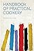 Handbook of Practical Cookery by Dods
