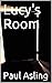 Lucy's Room by Paul Asling