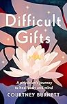 Difficult Gifts: ...
