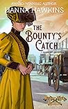 The Bounty's Catch by Lianna Hawkins