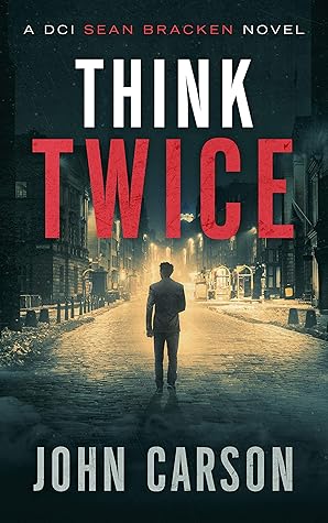 Think Twice (DCI Sean Bracken #2)
