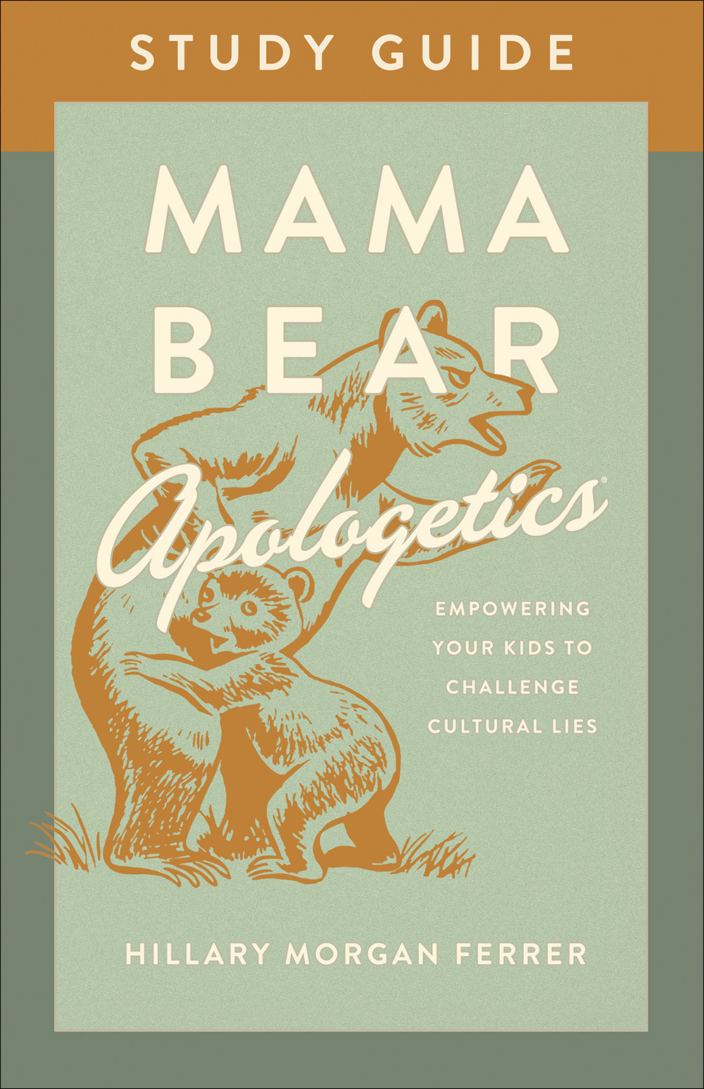 Mama Bear Apologetics Study Guide: Empowering Your Kids to Challenge Cultural Lies (Paperback)