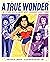 A True Wonder: The Comic Bo...