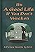 It's a Good Life, If You Don't Weaken by Seth It's a Good Life, If You Don't Weaken by Seth