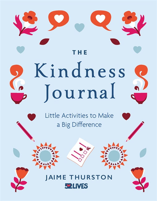 The Kindness Journal: Little Activities to Make a Big Difference (Paperback)