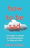 How to be Sad: Th...