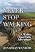 Never Stop Walking - A Wale...