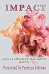 IMPACT: Keys to Amplify Your Author Journey IMPACT: Keys to Amplify Your Author Journey