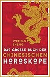 Das große Buch der chinesischen Horoskope (German Edition) Das große Buch der chinesischen Horoskope (German Edition)