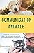 Communication Animale: comment communiquer avec les animaux et utiliser la communication intuitive ? (French Edition)