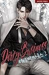 더티 비즈니스 2 (Dirty Business, #2)
