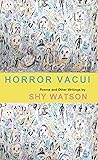 Horror Vacui : Poems and Other Writings
