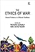 The Ethics of War