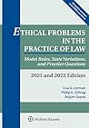 Ethical Problems in the Practice of Law: Model Rules, State Variations, and Practice Questions, 2021 and 2022 Edition: Model Rules, State Variations, and ... 2021 and 2022 Edition (Supplements)