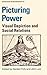 Picturing Power: Visual Dep...