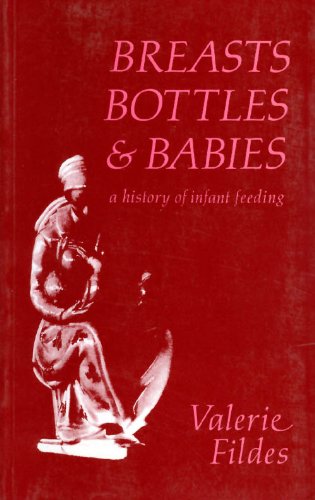 Breasts, Bottles, and Babies: A History of Infant Feeding (Hardcover)