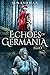 Echoes of Germania by H.B. Ashman