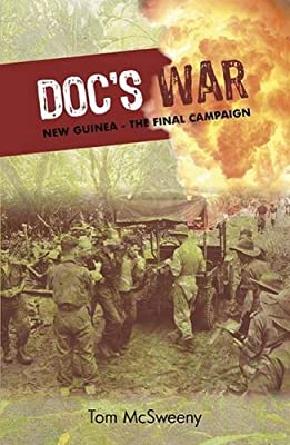 Doc’s War New Guinea the Final Campaign (Paperback)