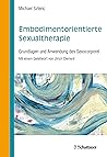 Embodimentorientierte Sexualtherapie: Grundlagen und Anwendung des Sexocorporel (German Edition)