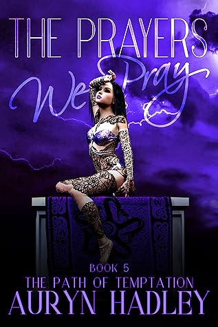 The Prayers We Pray (The Path of Temptation, #5)