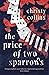 The Price of Two Sparrows